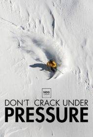 La nuit de la glisse : Don't Crack Under Pressure